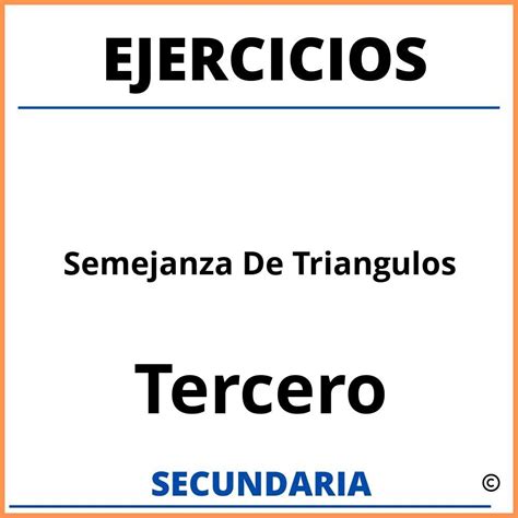 Ejercicios De Semejanza De Triangulos Tercero De Secundaria