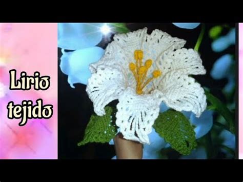 Como Hacer Hermosa Flor De Lirio Tejida A Crochet El Resultado Es