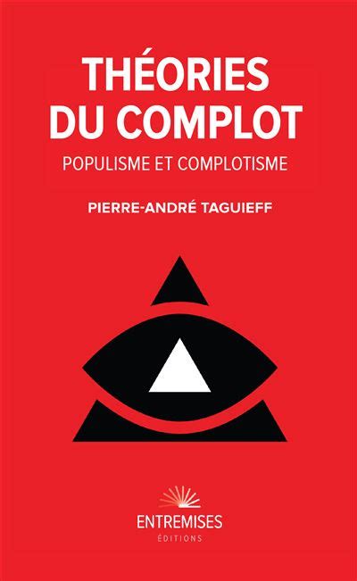 Théories du complot Populisme et complotisme Le mal du siècle broché