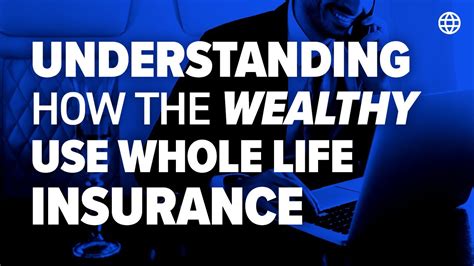 Understanding How The Wealthy Use Whole Life Insurance IBC Global