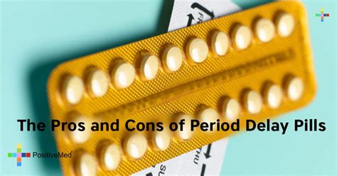 The Pros and Cons of Period Delay Pills - PositiveMed