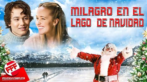 MILAGRO EN EL LAGO DE NAVIDAD Película Completa CRISTIANA CONMOVEDORA