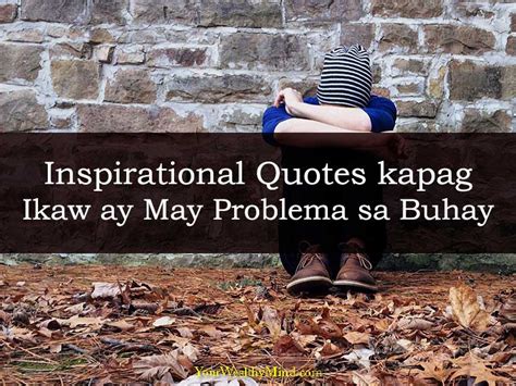 10 Inspirational Quotes Kapag Ikaw Ay May Problema Sa Buhay