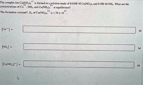 Solved Texts 2t The Complex Ion Cunh34 Is Formed In A Solution Made Of 00100 M Cuno32 And