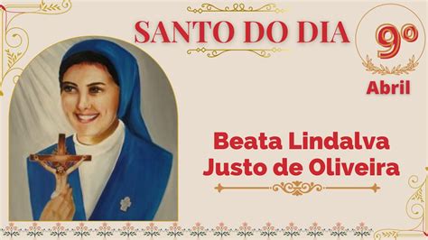 Santo Do Dia Beata Lindalva Justo De Oliveira 09 De Abril