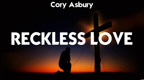 Cory Asbury Reckless Love Lyrics Lauren Daigle Bethel Music