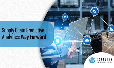 Supply Chain Predictive Analytics Way Forward Softlink