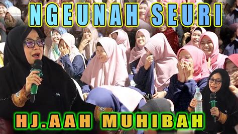 Ceramah Sunda Lucu Terbaru Hj Aah Muhibah Terbaru Januari 2024