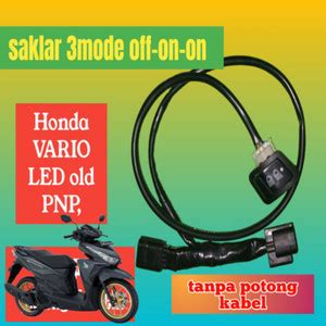 Jual TERUJI SAKLAR 3 TITIK PNP SAKLAR DIM 3MODE PNP VARIO LED OLD 125