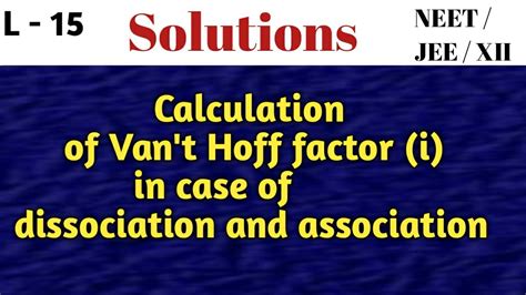 Calculation Of Van T Hoff Factor Solutions And Colligative Properties