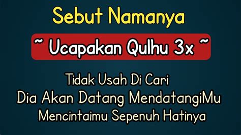 Ilmu Pelet Qulhusebut Namanya Dia Akan Mendatangimu Pelet Wanita