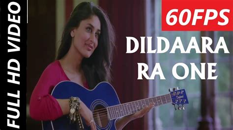 60fps Dildara Full Hd Video Song Raone Feat Shahrukh Khan