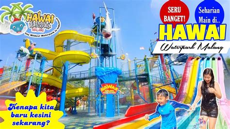 HAWAI WATERPARK MALANG MENYESAL KENAPA BARU KESINI SEKARANG SERU