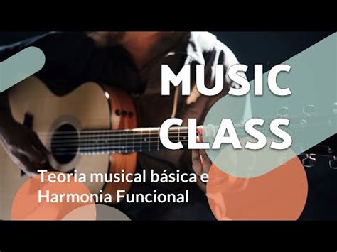 Curso Music Class Fundamentos De Teoria Musical E Harmonia Funcional