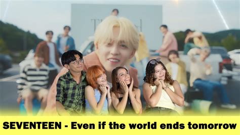 SEVENTEEN 세븐틴 Ima Even if the world ends tomorrow Official MV Video