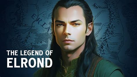 Elrond Half Elven Elf Of Legend Lord Of The Rings Lore Middle