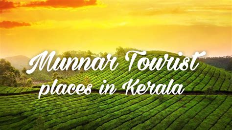 Top Ten Tourist Attractions In Munnar Ghoomophiro