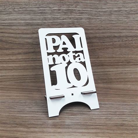 Porta Celular Dia Dos Pais Pai Nota 10 MDF Laser Decor Corte E