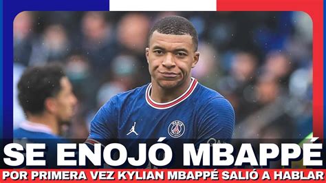 POR PRIMERA VEZ se ENOJÓ Kylian Mbappe Hizo un descargo en las