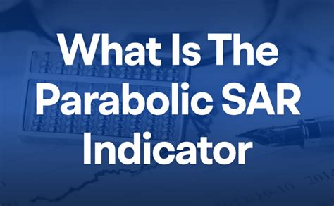 What Is The Parabolic Sar Indicator