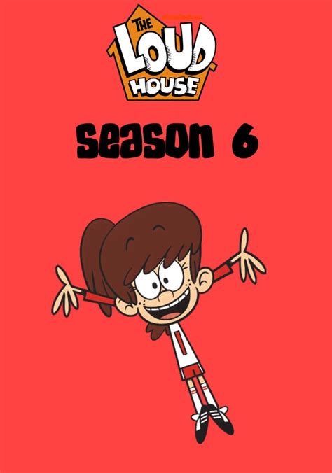 The Loud House Season 6 - watch episodes streaming online