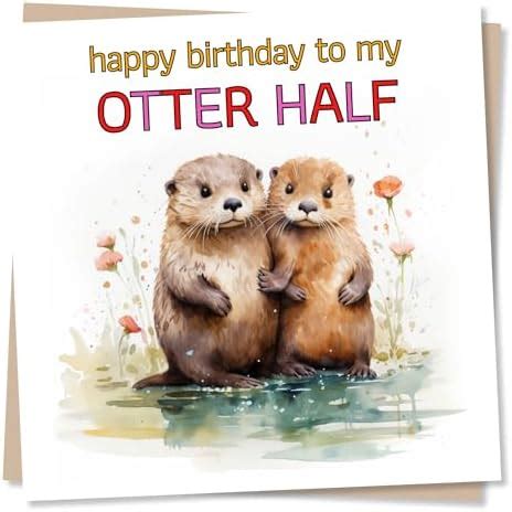 Central 23 Funny Birthday Card Happy Birthday To My Otter Half