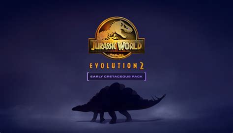 Buy Jurassic World Evolution 2 Early Cretaceous Pack Steam