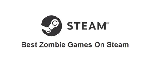 5 Best Zombie Games Available To Play On Steam - West Games