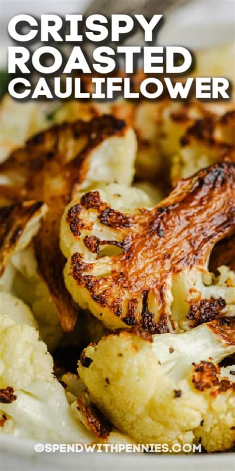 The Best Roasted Cauliflower Ever Spend With Pennies