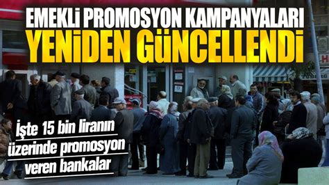 Emekli Promosyon Kampanyalar Yeniden G Ncellendi Te Bin Liran N