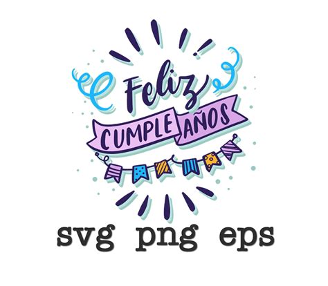 Feliz Cumplea Os Cumpleanos Svg Png Eps Vector Svg Clip Art