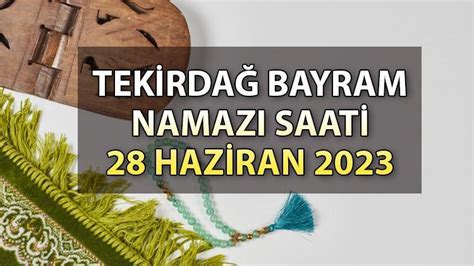 Tekirdağ bayram namazı saati 2023 Diyanet Tekirdağda bayram namazı