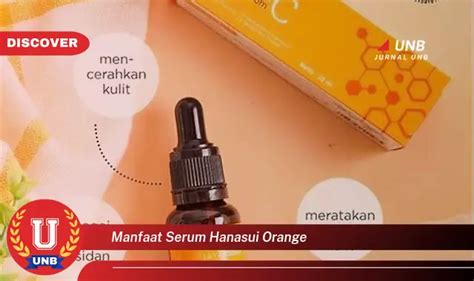 Temukan Manfaat Serum Hanasui Orange Yang Jarang Diketahui