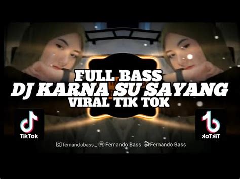 DJ KARNA SU SAYANG SLOW FULL BASS JJREMIX 2023 BY FERNANDO BASS