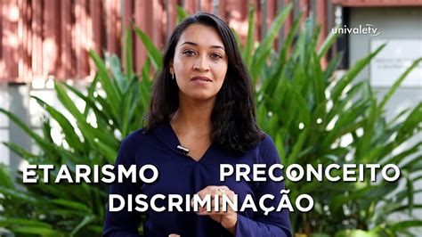 Etarismo preconceito e discriminação YouTube