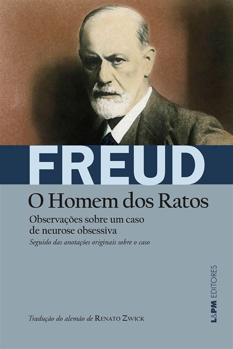 OBSERVAÇÕES SOBRE UM CASO DE NEUROSE OBSESSIVA O HOMEM DOS RATOS