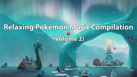 Relaxing Pokémon Music Compilation (Vol.2) - YouTube Music