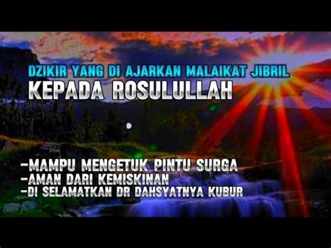 Dzikir Yang Di Ajarkan Malaikat Jibril Kepada Nabi Muhammad Ll Amalan