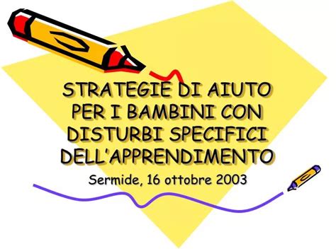 PPT STRATEGIE DI AIUTO PER I BAMBINI CON DISTURBI SPECIFICI DELL