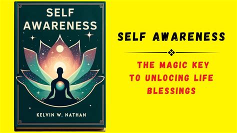 Self Awareness The Magic Key To Unlocking Life Blessings Audiobook