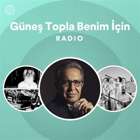 Güneş Topla Benim İçin Radio playlist by Spotify Spotify