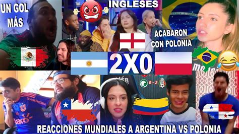 Reacciones Mundiales A Argentina Clasificada Vs Polonia Goles De