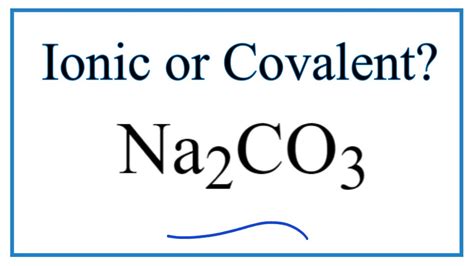 Is Na2co3 Sodium Carbonate Ionic Or Covalent Youtube