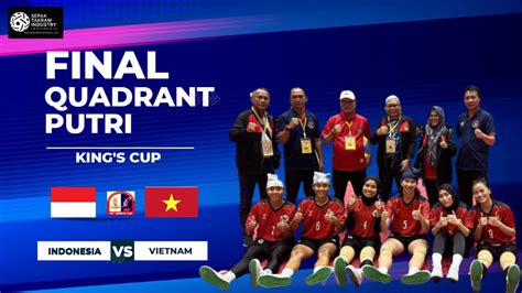 Set Indonesia Vs Vietnam Final Quadrant Putri Sepak Takraw