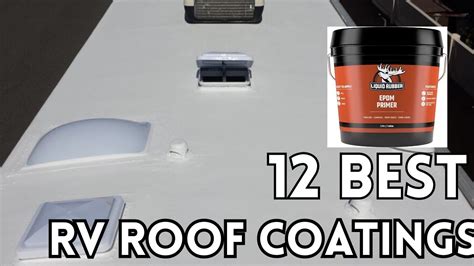 12 Best RV Roof Coatings 2024 Under 100 Best Durable Elastomeric Roof