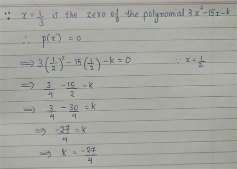 Q If 1 3 Is The Zero Of Polynomial 3 X Square 15 X K Then Find The Value Of K X1q0fpww