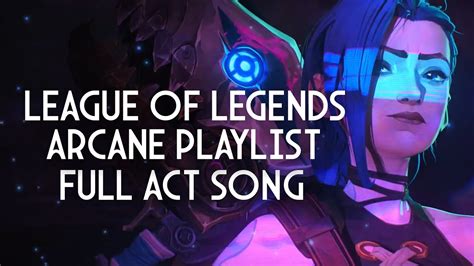 Arcane League Of Legends Ost Playlist Full Act Song Soundtrack Complete [100 Subs Special