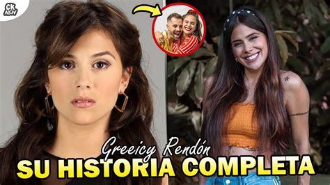 La Historia JamÁs Contada De Greeicy Rendón Lo Que No Sabias De Su Vida