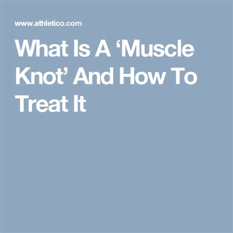 What Is A Muscle Knot And How To Treat It Muscle Knots Trigger