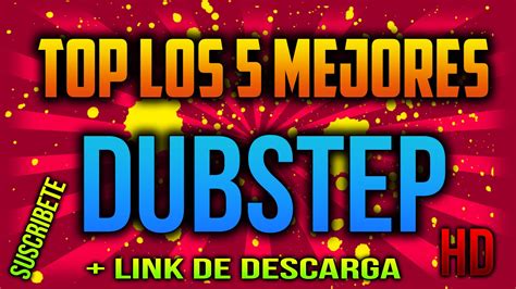 Top Las 5 Mejores Canciones Dubstep ESPECIAL 600 SUBS YouTube